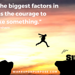 James A. Worsham - "One of the biggest factors in success is the courage to undertake something.”