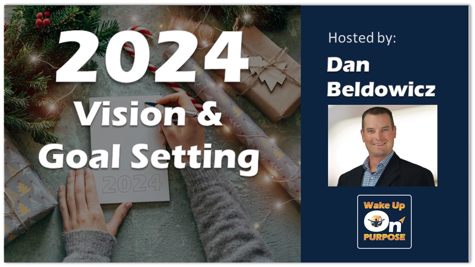 2024 Vision and Goal Setting with Dan Beldowicz